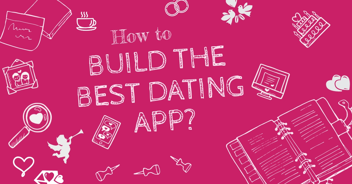 build the best dating app