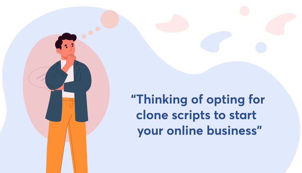 Choosing clone scripts for online business needs