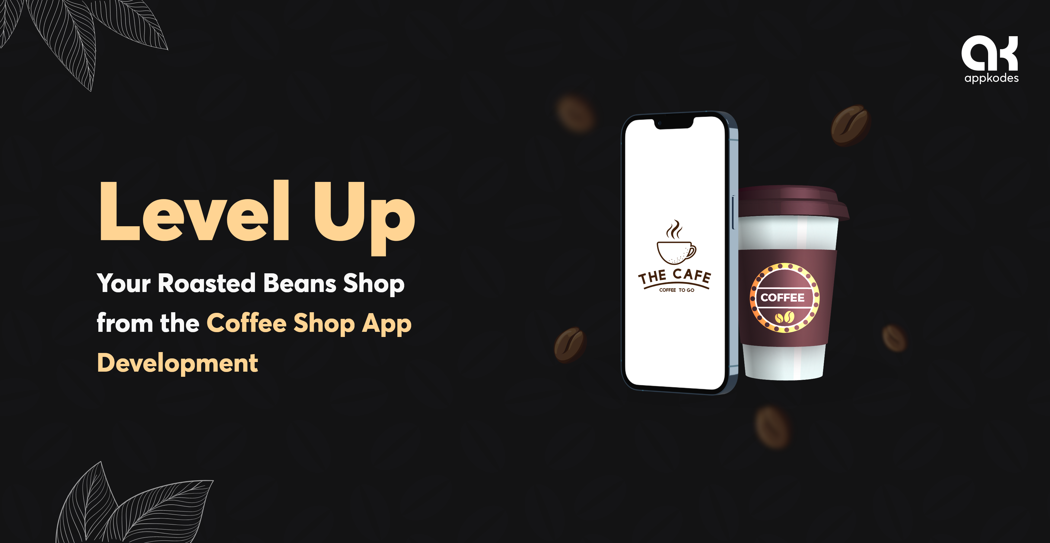 Level up Your Roasted Beans Shop From the coffee shop app development