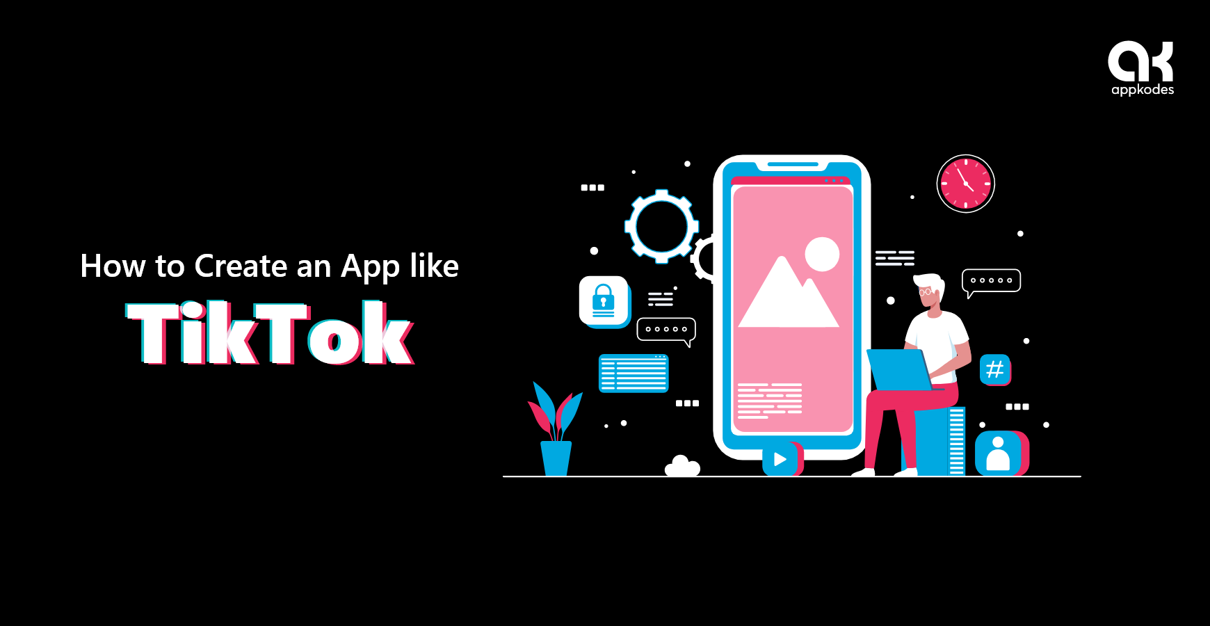 How to create an app like TikTok