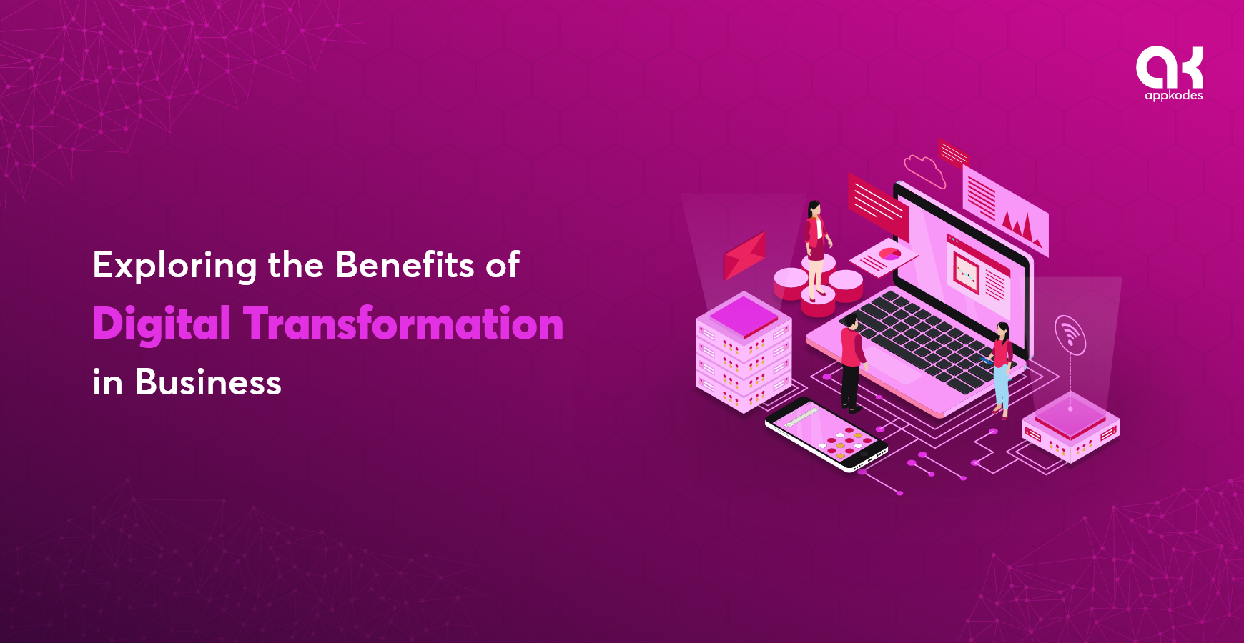 Exploring the Benefits of Digital Transformation in Business